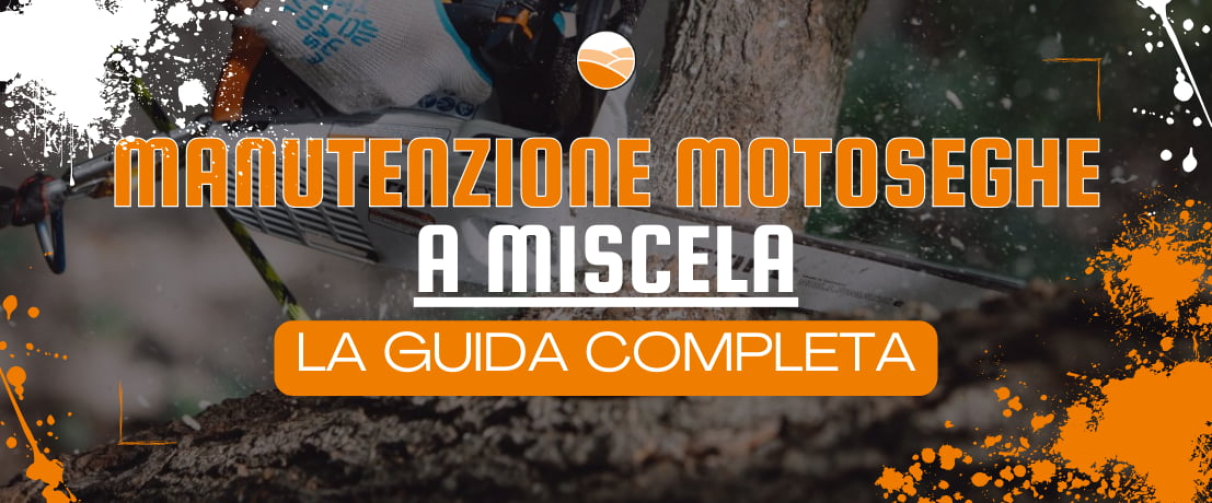 Manutenzione della motosega a miscela: una guida completa per farla durare a lungo